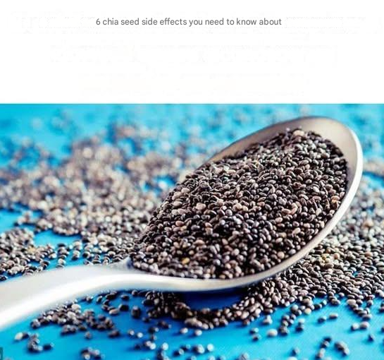 6 chia seed side effects you need to know about