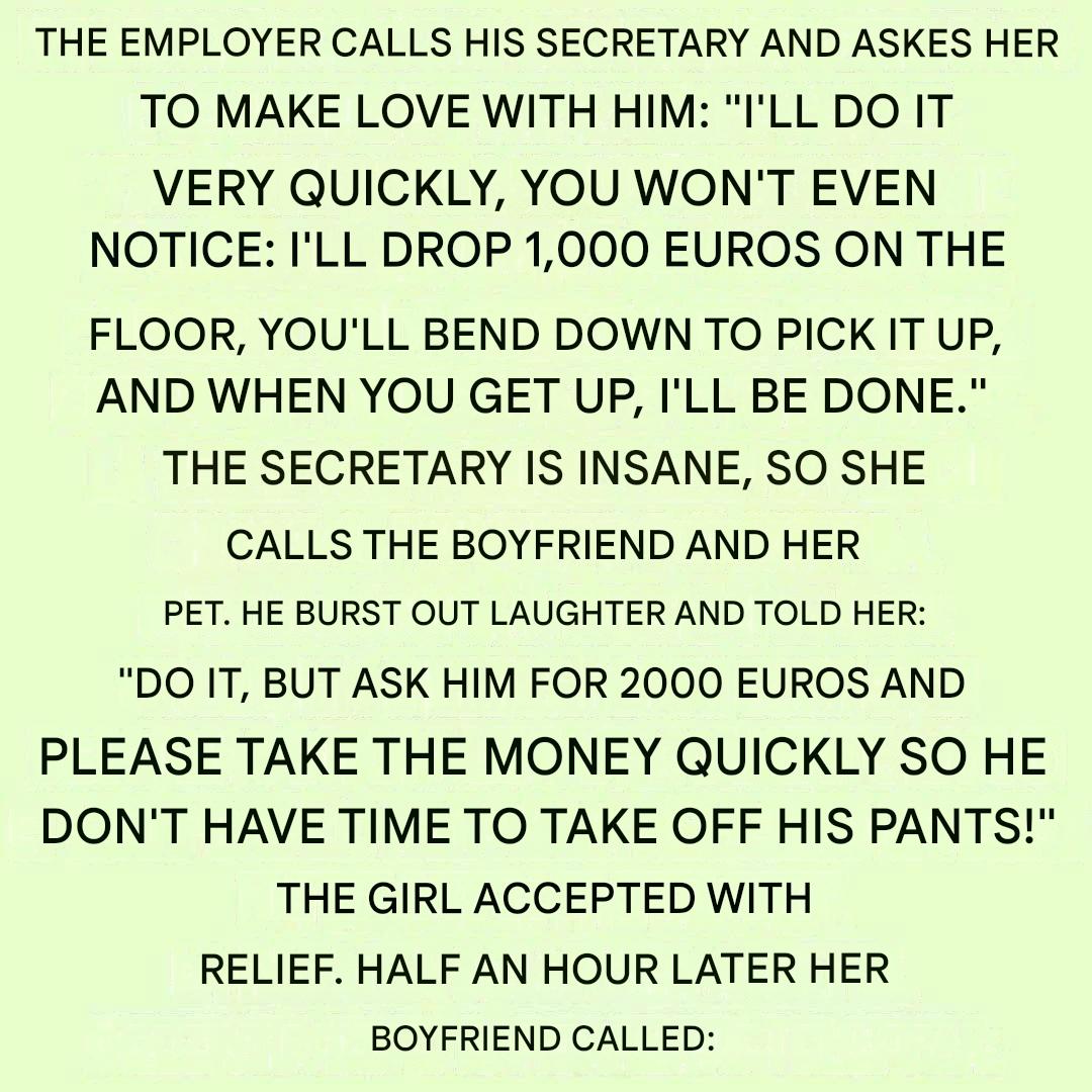 The employer asks the secretary to…