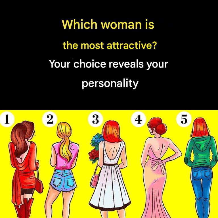 Which woman will be most attractive when she turns around? Find out what your choice says about your personality.