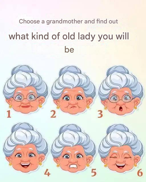 Choose a grandmother and find out what kind of old lady you will be