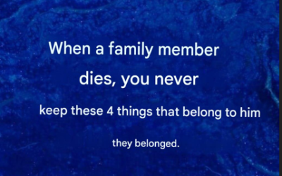 You should not keep items that belonged to the deceased person.